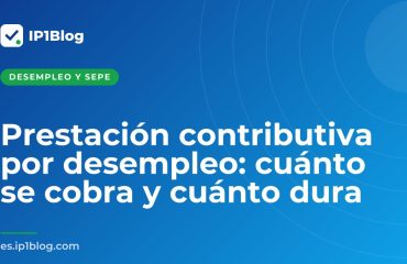 Portada del artículo: Prestación contributiva por desempleo: cuánto se cobra y cuánto dura
