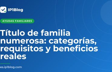 Portada del artículo: Título de familia numerosa: categorías, requisitos y beneficios reales